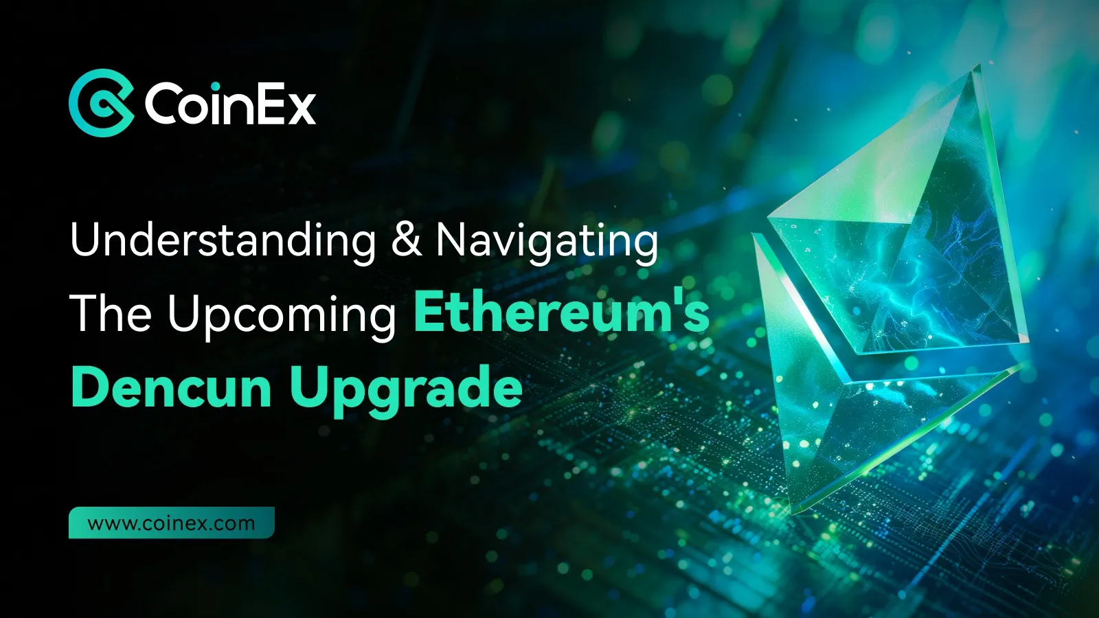 Ethereum'un Yaklaşan Dencun Güncellemesini Anlama ve Yönlendirme